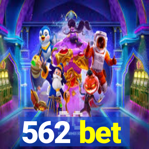 562 bet